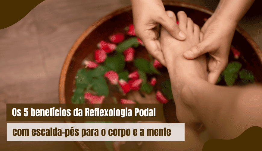 Reflexologia Podal com escalda-pés - Atena